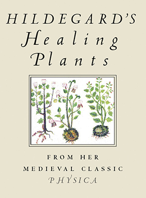 Hildegard's Healing Plants