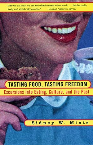 Tasting Food, Tasting Freedom