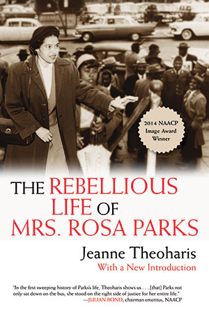 The Rebellious Life of Mrs. Rosa Parks