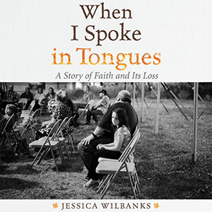 When I Spoke in Tongues